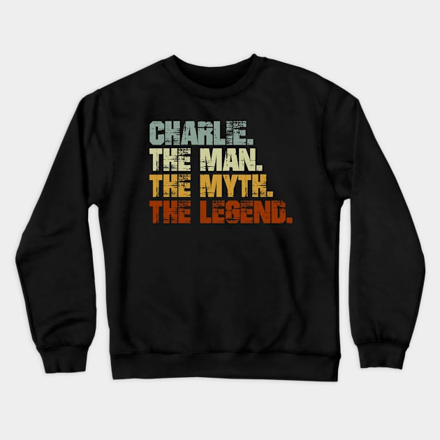 Charlie The Man The Myth The Legend Crewneck Sweatshirt by designbym